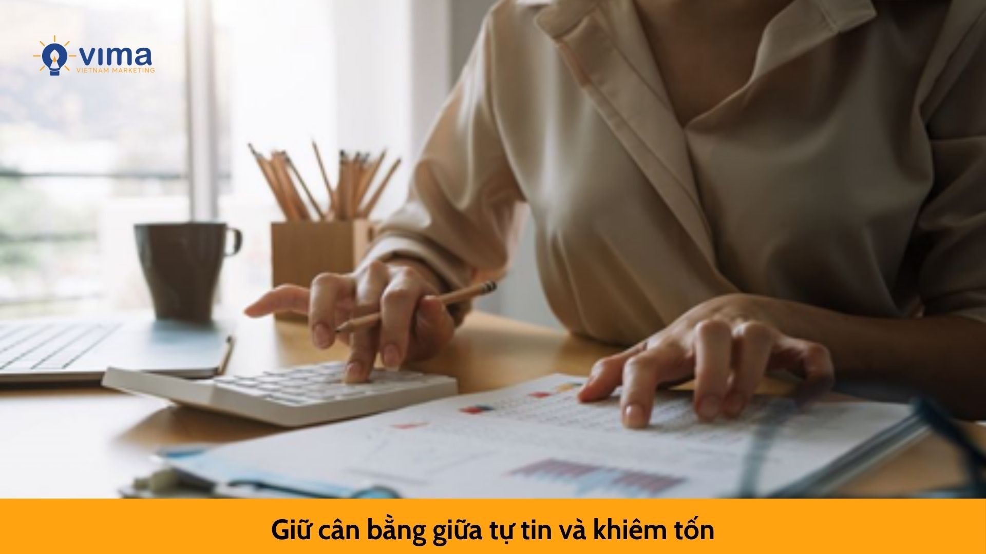 Giữ cân bằng giữa tự tin và khiêm tốn